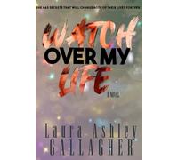 Watch Over My Life: Emotional Love Story: 1 (What Will Be Book Series)