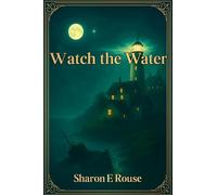 Watch the Water: Book 2 of The Beacon Manor trilogy