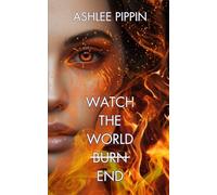 Watch the World Burn/ End