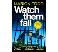 Watch Them Fall: A must-read Scottish police procedural from one of tartan noir's greatest: 10 (Detective Clare Mackay, 10)