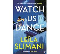 Watch us dance: The vibrant new novel from the bestselling author of Lullaby (The country of others, 2)