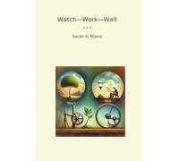 Watch-Work-Wait (Classic Books)