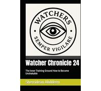 Watcher Chronicle 24: The Inner Training Ground How to Become Unshakable