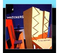 Watchers - To The Rooftops