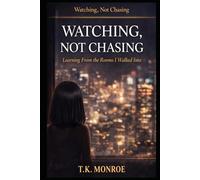 Watching, Not Chasing: Learning From the Rooms I Walked Into