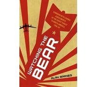 Watching the Bear: Canadian Intelligence Assessments of the Soviet Threat to North America, 1946-1964 (Studies in Canadian Military History)