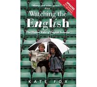 Watching the English: The Hidden Rules of English Behaviour [Idioma Inglés]