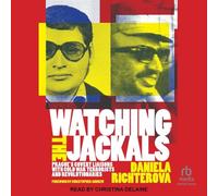 Watching the Jackals: Prague's Covert Liaisons With Cold War Terrorists and Revolutionaries