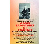 Watchman Nee sur ASSIS, MARCHEZ et TENEZ-VOUS dans NOTRE RELATION AVEC DIEU LE MONDE ET LE DIABLE - Cinquième édition - 2025: En vedette - Histoire du monde avec le Japon et la Chine dans les guerres - AD 663 à 1972 Cinquième édition