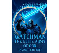 WATCHMAN: THE ELITE ARMY OF GOD