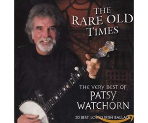 Watchorn, Patsy - The Rare Old Times: the Very Best of Patsy Watchorn
