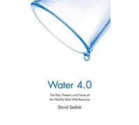 Water 4.0: The Past, Present, and Future of the World's Most Vital Resource