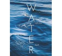 WATER: A visual journey into wonder (THE COFFEE TABLE BOOKS)