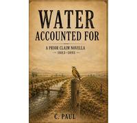 Water Accounted For: A Prior Claim Novella, 1883-1895