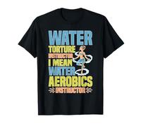 Water Aerobics Instructor Not Torture I Swear Camiseta