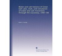 Water and salt balance of Great Salt Lake, Utah, and simulation of water and salt movement through the causeway, 1987-98