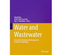 Water and Wastewater: Assessment, Treatment and Management Using New Technologies