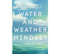 WATER AND WEATHER MINDSET: A Minimalist 90-Day Guided Gratitude Journal for Teen Girls & High School Students to Track Self-Care, Affirmations, ... Anxiety, Mental Health & Confidence Building