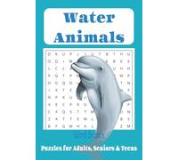 Water Animal Word Search Puzzle Book: Word Searches with Easy to Read Print about Fish, Sea Creatures, Water Mammals, and More | 6x9 inches, 110 pages ... Gift for Vacations, Holidays and Free Times