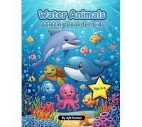 Water Animals Coloring Book for Kids | Cute Ocean & Sea Creatures Coloring Book for Toddlers & Preschoolers (Ages 3-6)