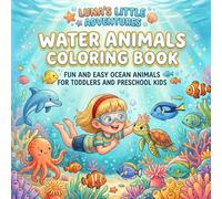 Water Animals Coloring Book: Fun & Easy Ocean Animals for Toddlers and Preschool Kids (Luna's Little Adventures)