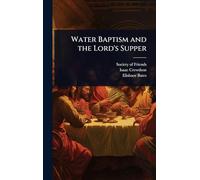 Water Baptism and the Lord's Supper