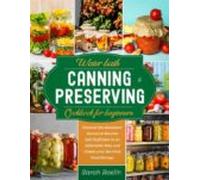 Water Bath Canning & Preserving Cookbook For Beginners (ebook)