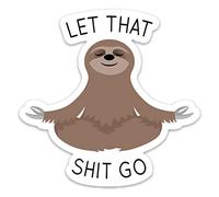 water-bottle Let That Shit Go Sticker Meditating Sloth Funny Vinyl 4" x 4" for laptop phone car