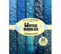 Water Bubbles Scrapbook Paper: 10 Blue Designs, 20 Double-Sided Sheets for Card Making, Journaling, Collage, DIY Projects & More | 8.5" x 11"