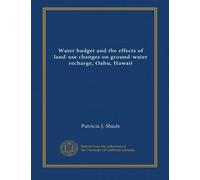 Water budget and the effects of land-use changes on ground-water recharge, Oahu, Hawaii