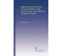 Water chemistry of Shoal Creek and Waller Creek, Austin, Texas, and potential sources of nitrate