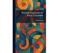 Water-Colours by Paul Cezanne