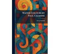 Water-Colours by Paul Cezanne