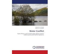 Water Conflict: Hydro-Politics and Transboundary Water Systems Under Scarcity and Conflict Dynamics