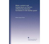 Water content and temperature as factors influencing diastase formation in the barley-grain