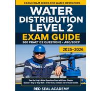 Water Distribution Level 2 Exam Guide: 500 Practice Questions, 5 Full Practice Exams, Operator Math, Blueprint-Aligned Review, and ABC/EOCP Water Operator Certification Prep (US Exam Cram Series)