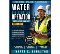 Water Distribution Operator Certification Exam Prep 2026-2027: 1500 Practice Questions, Solved Problems and Full Review for Pipeline Systems, Distribution Networks and Public Utilities