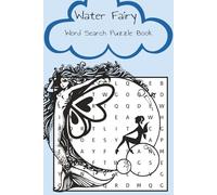 Water Fairy Word Search: Whimsical Puzzle Book for All Ages| Sweet and Simple Puzzles for Nature Lovers, Fairies, or Puzzle Enthusiasts