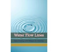 Water Flow Lines: Calm Flowing Line Designs for Coloring (Calm Line Patterns)