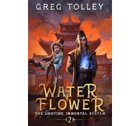 Water Flower: A LitRPG Adventure (The Undying Immortal System)