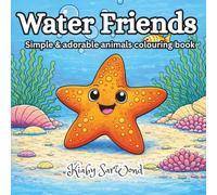 Water Friend: Simple & adorable animals colouring book