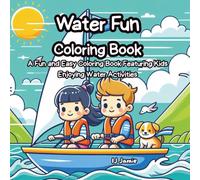 Water Fun Coloring Book: A Fun and Easy Coloring Book Featuring Kids Enjoying Water Activities