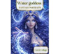 Water Goddess - Fantasy Style Portrait Ephemera Book: Fantasy Portraits Kit for Junk Journlas, Scrapbooking, Cut & Collage and Paper Crafts