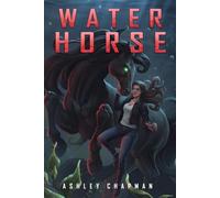 Water Horse: Book 2 of The Water Horse Chronicles