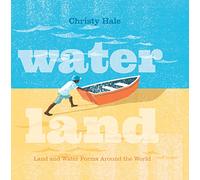 Water Land: Land and Water Forms Around the World