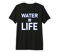 Water = Life, el Agua es Vida, Water is Life Camiseta Premium