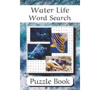 Water Life Word Search: Puzzle Book with Easy to Read Print about Sharks, Stingrays, Crustaceans, and Everything that Swims | 6x9 inches, 110 pages | ... … Gift for Vacations, Holidays and Leisure