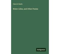Water Lilies, and Other Poems
