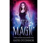 Water Magic: 2 (Three Moon Falls)