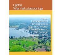 Water Management Advisories to Improve Water Use Efficiency in the Village Irrigation Tanks in Sri Lanka